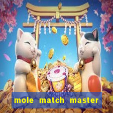 mole match master ganha dinheiro