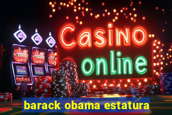 barack obama estatura