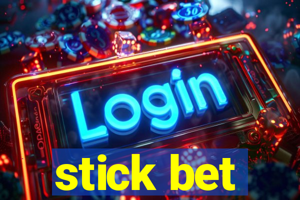 stick bet