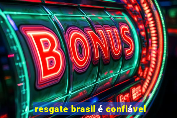 resgate brasil é confiável