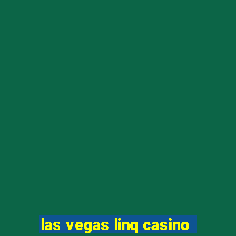 las vegas linq casino