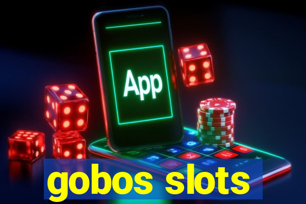 gobos slots