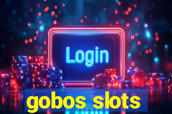 gobos slots