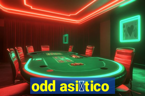 odd asi谩tico