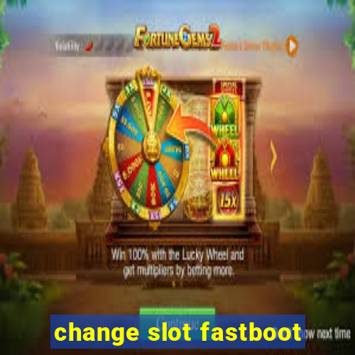 change slot fastboot