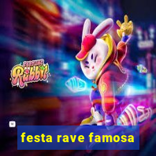 festa rave famosa