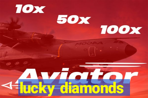 lucky diamonds