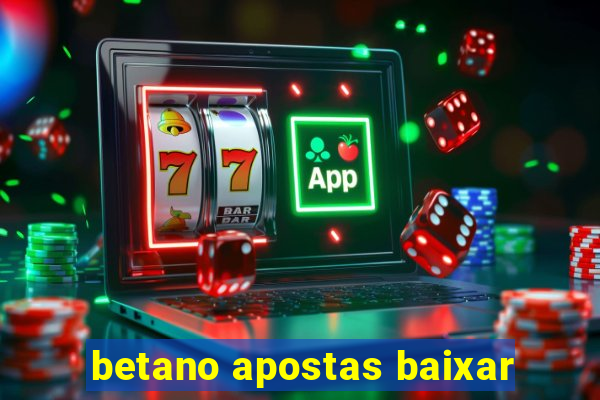 betano apostas baixar