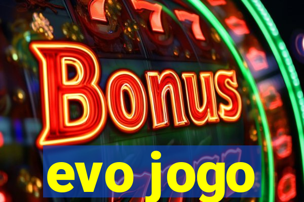 evo jogo