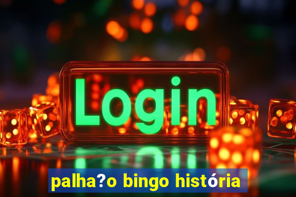 palha?o bingo história