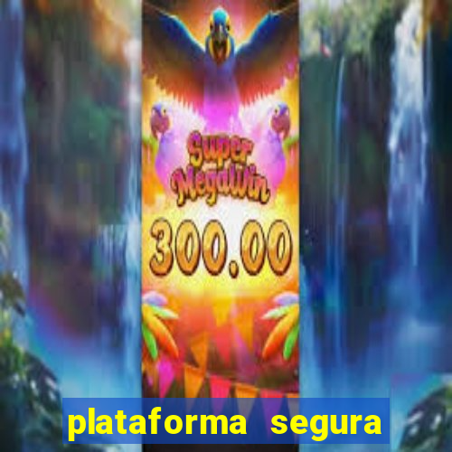 plataforma segura para jogar