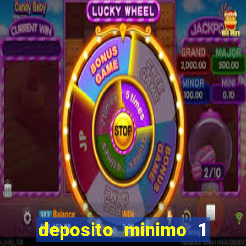 deposito minimo 1 real casino