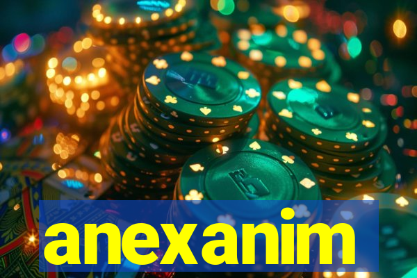 anexanim