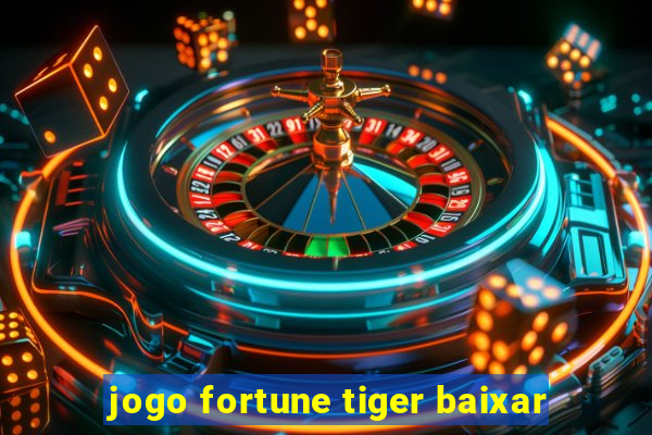 jogo fortune tiger baixar