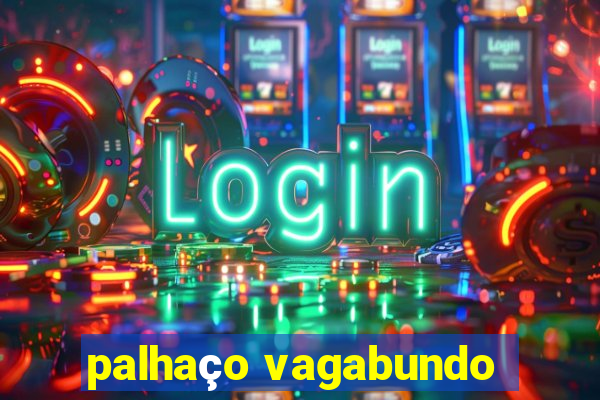 palhaço vagabundo