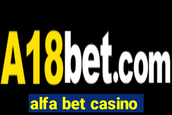 alfa bet casino