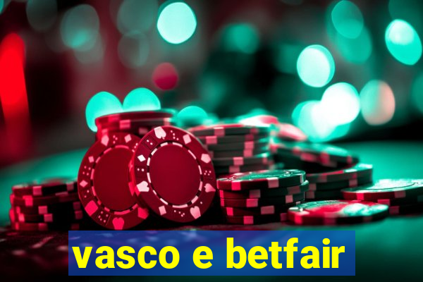 vasco e betfair