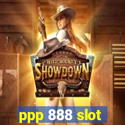 ppp 888 slot