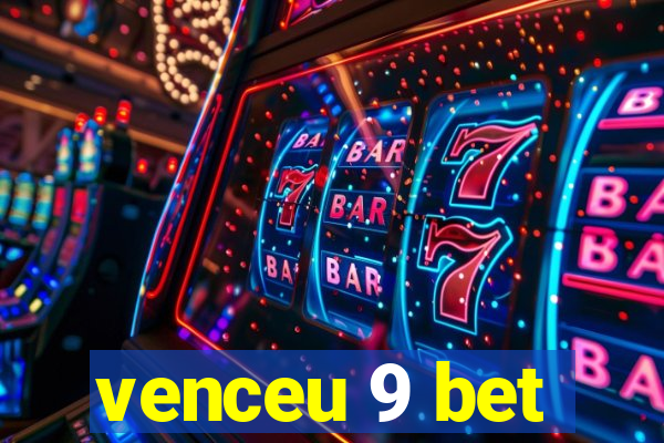 venceu 9 bet