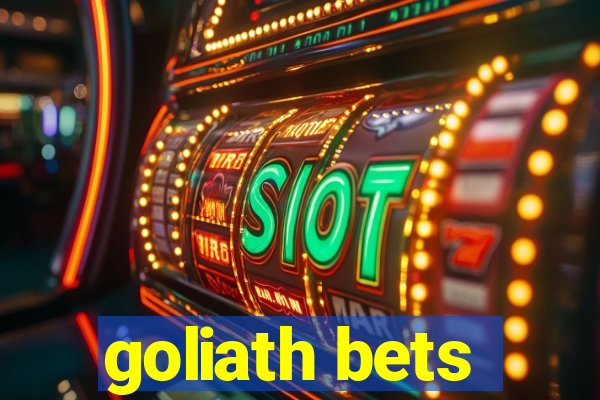 goliath bets