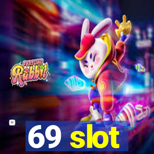 69 slot