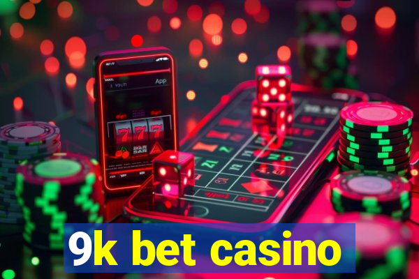 9k bet casino