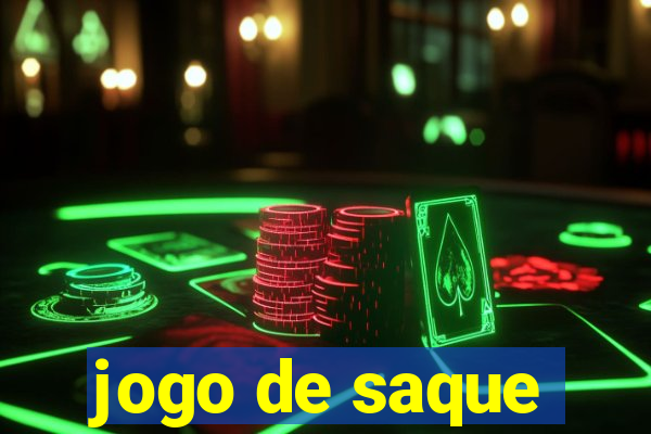 jogo de saque