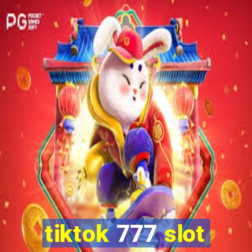 tiktok 777 slot