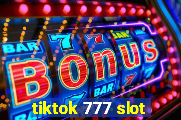 tiktok 777 slot