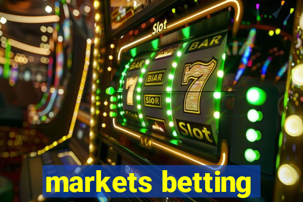 markets betting