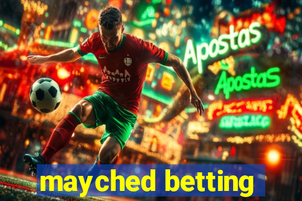 mayched betting