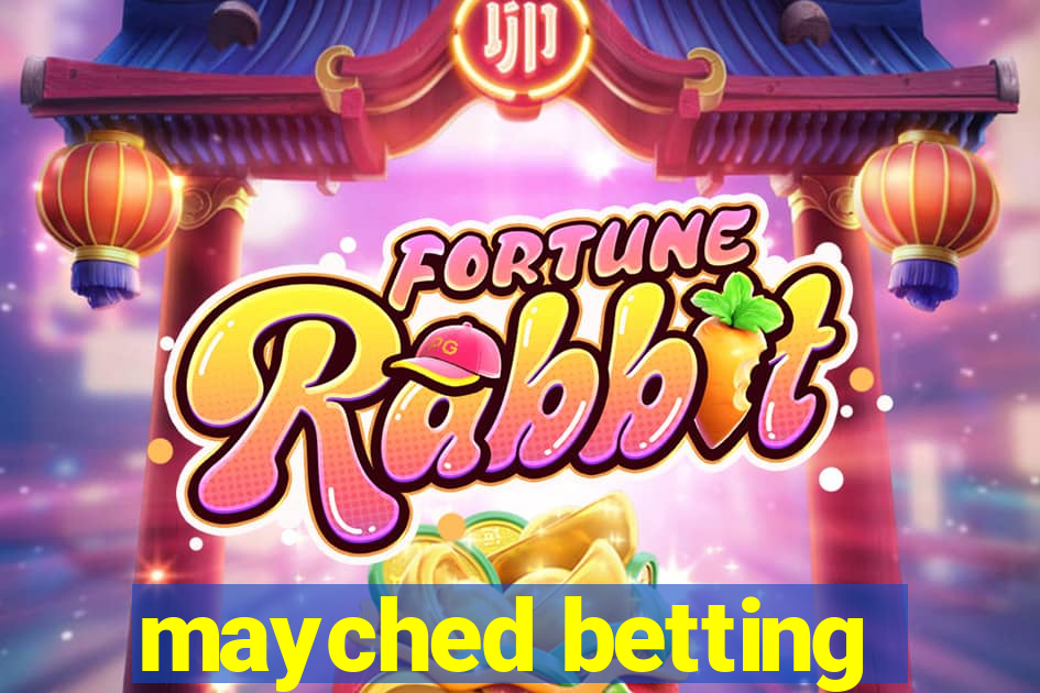 mayched betting