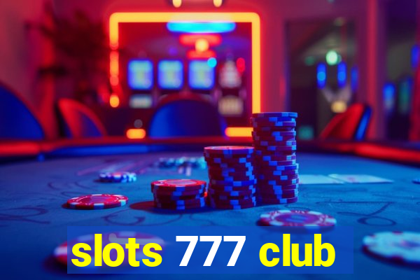 slots 777 club