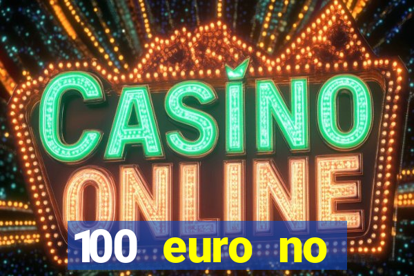 100 euro no deposit casino bonus