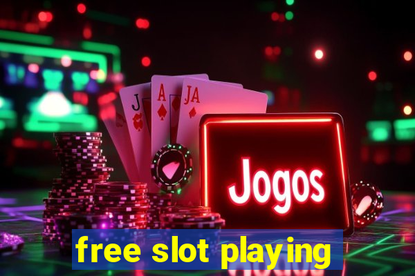 free slot playing