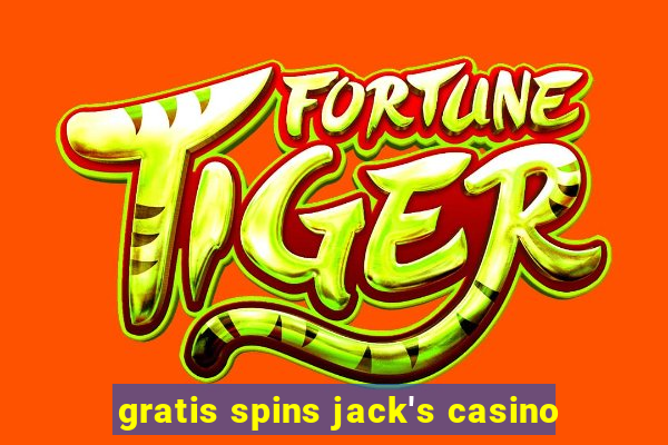 gratis spins jack's casino