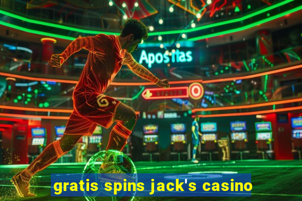 gratis spins jack's casino