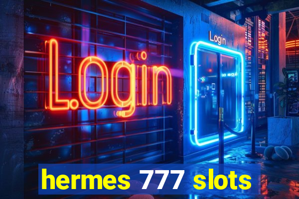 hermes 777 slots