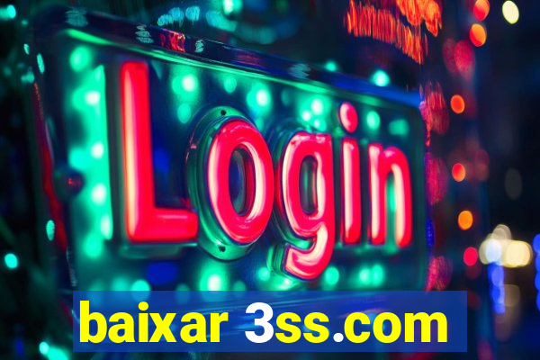 baixar 3ss.com