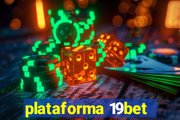 plataforma 19bet