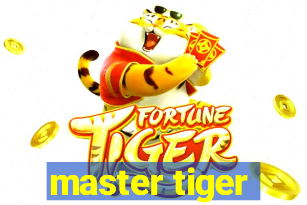 master tiger