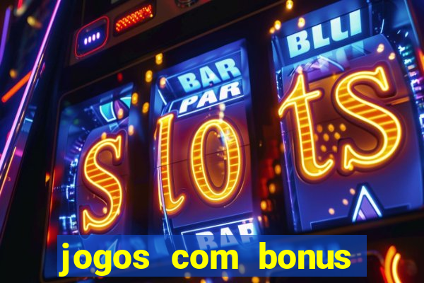 jogos com bonus sem depósito