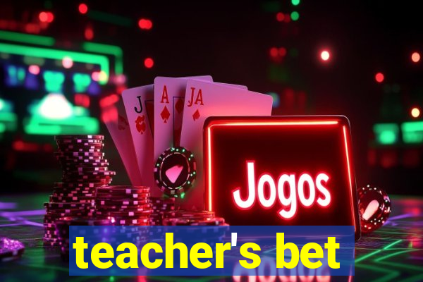 teacher's bet