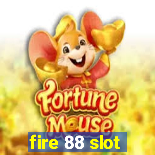 fire 88 slot