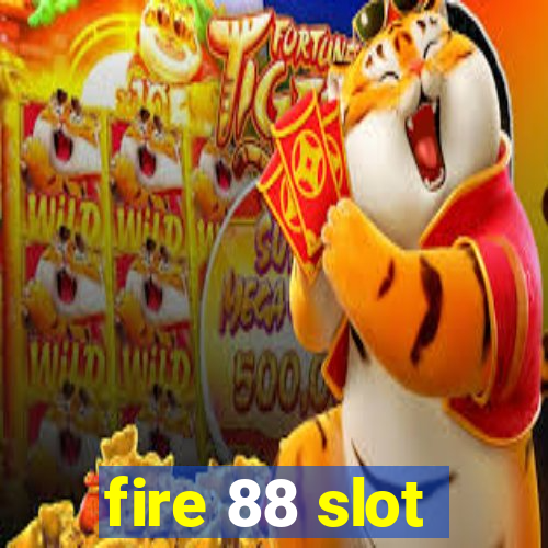 fire 88 slot