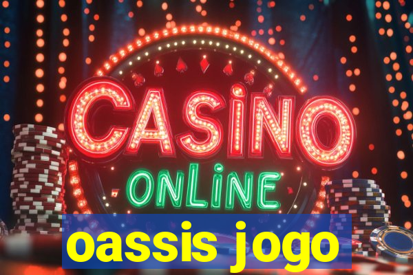 oassis jogo