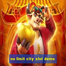 no limit city slot demo