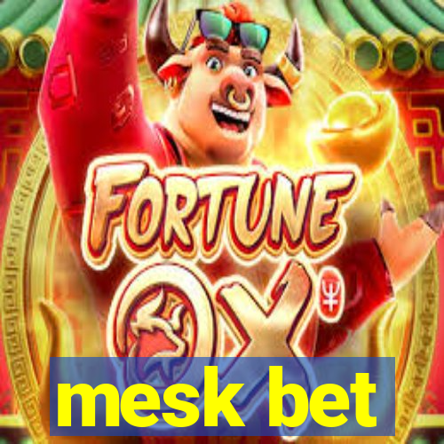 mesk bet