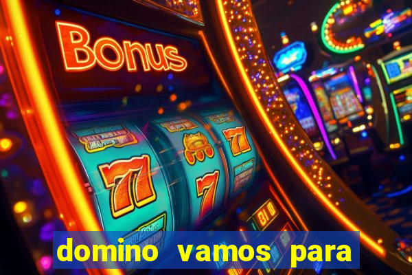 domino vamos para ganar dinero