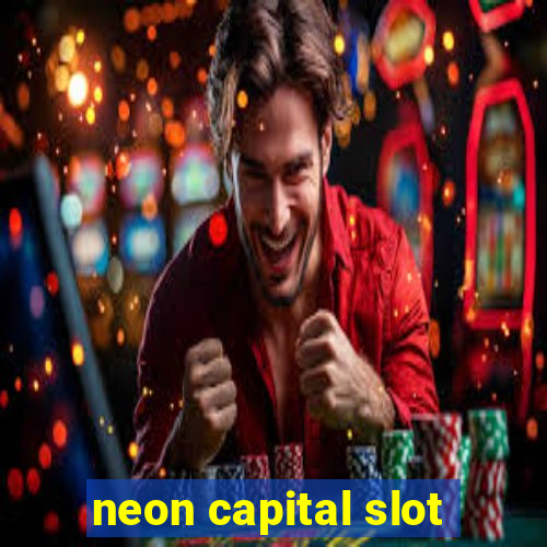 neon capital slot